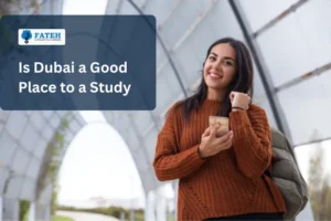 Is Dubai a Good Place to Study