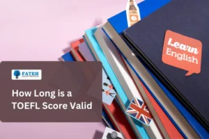 how long is the toefl score valid