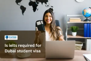IELTS requirements for Dubai student visa